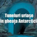 Antarctica: tuneluri (caverne) înalte cât Turnul Eiffel au fost descoperite în calota de gheață
